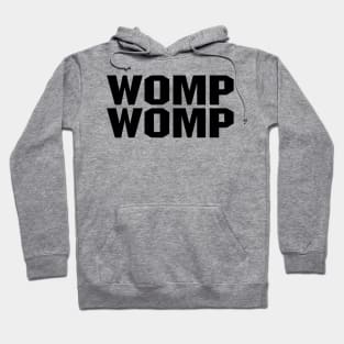 Womp Womp - Black Hoodie